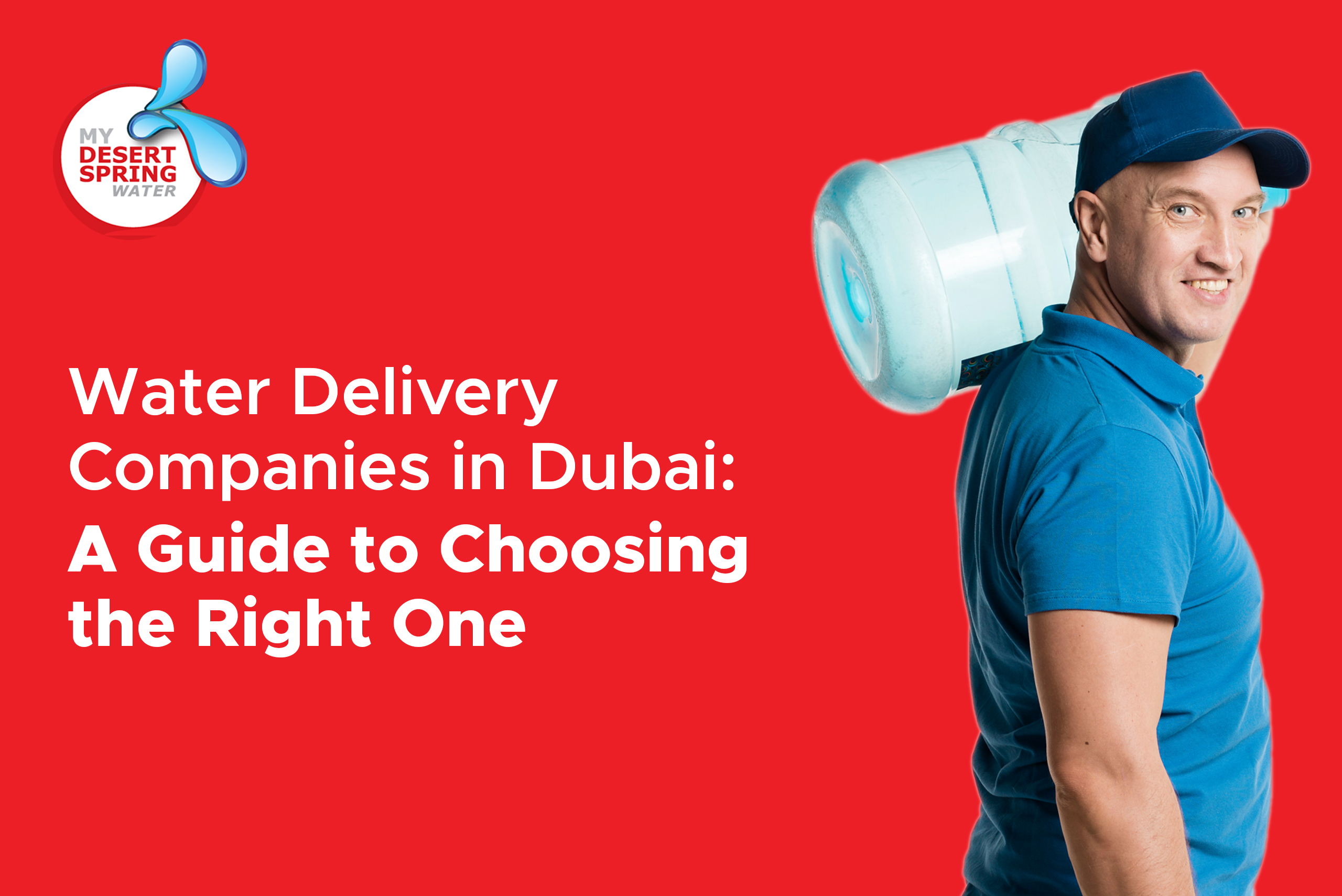 Water Delivery Companies in Dubai: A Guide to Choosing the Right One